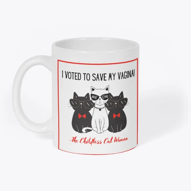 I voted to save my Vagina!