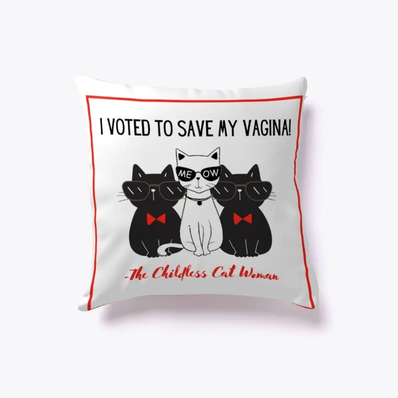 I voted to save my Vagina!